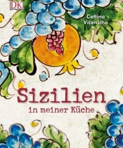 DK Verlag Cettina Vicenzino: Sizilien In Meiner Küche